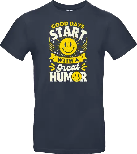 Good Days Start With Humor