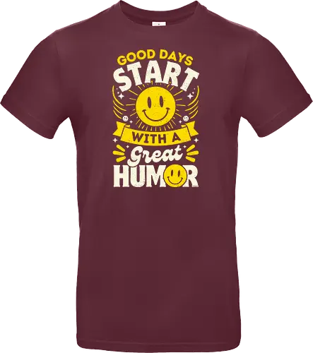 Good Days Start With Humor