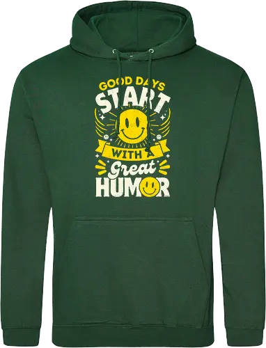 Good Days Start With Humor