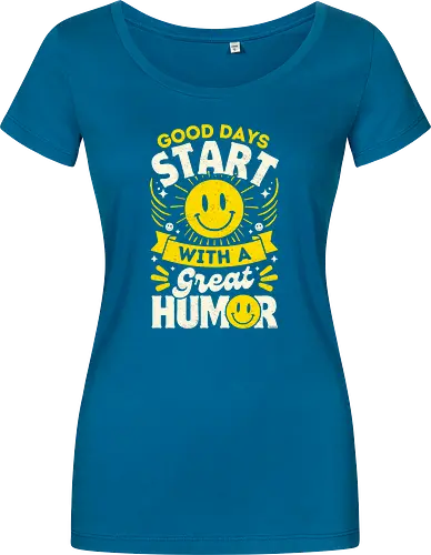 Good Days Start With Humor