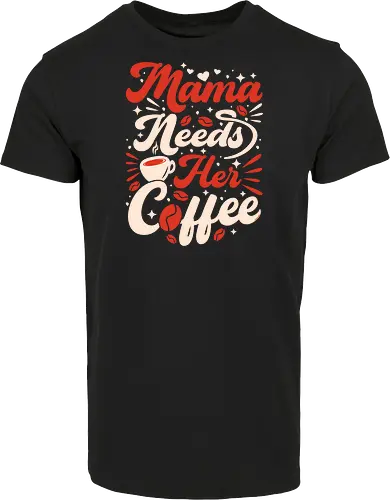 Mama Needs Coffee