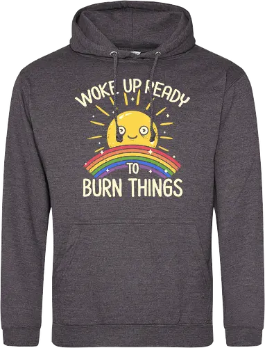 Woke Up Ready to Burn Things