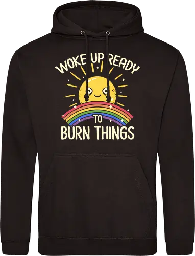 Woke Up Ready to Burn Things