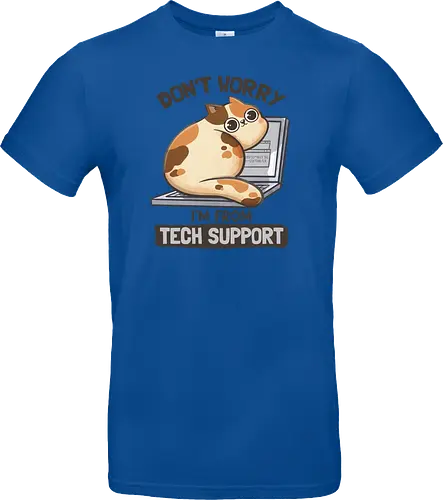 Don't Worry I'm From Tech Support