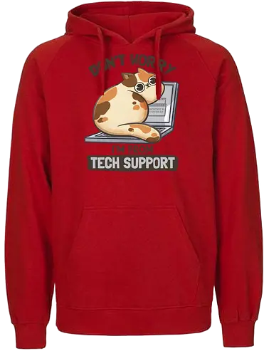 Don't Worry I'm From Tech Support - Support, cat, katze - Fairtrade Hoodie