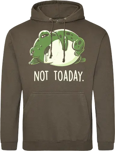 Not Toaday