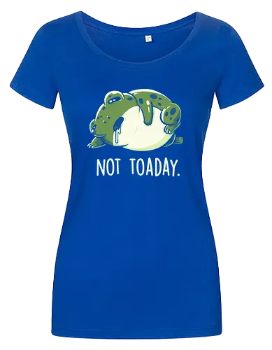 Not Toaday