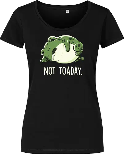 Not Toaday