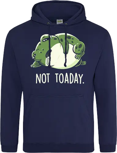 Not Toaday