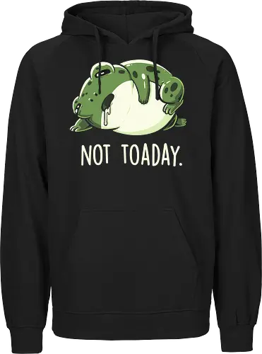 Not Toaday