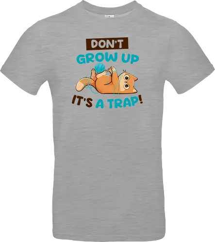Don't Grow Up Its A Trap