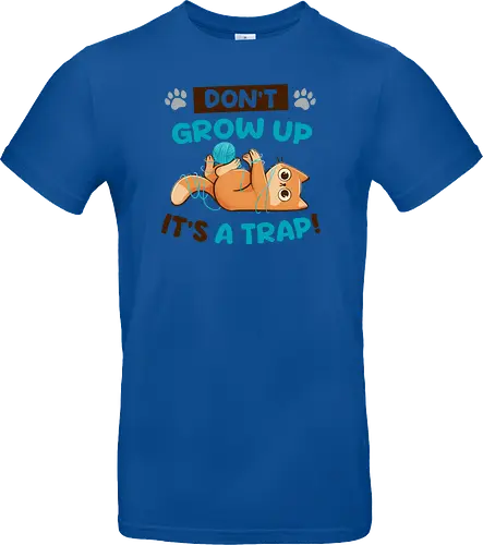 Don't Grow Up Its A Trap