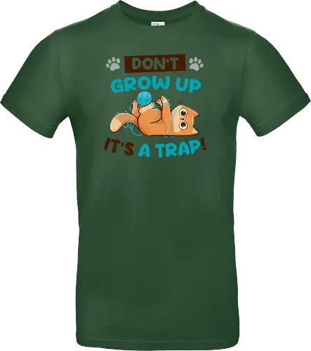 Don't Grow Up Its A Trap