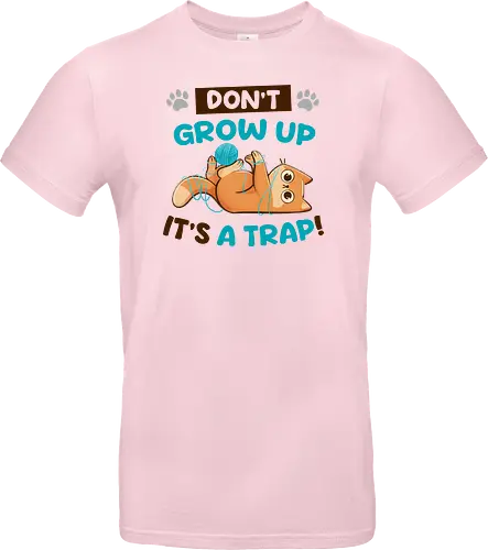 Don't Grow Up Its A Trap