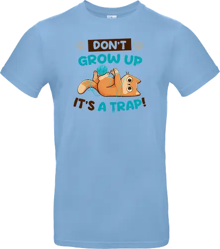 Don't Grow Up Its A Trap