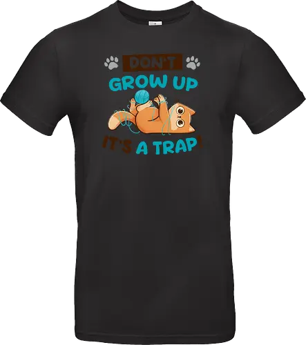 Don't Grow Up Its A Trap