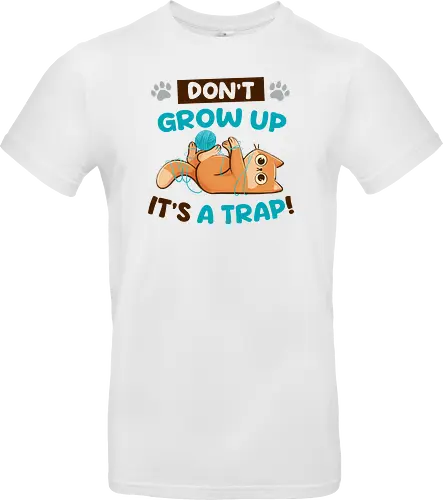 Don't Grow Up Its A Trap