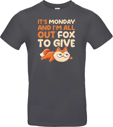Its Monday And Im All Out Of Fox To Give