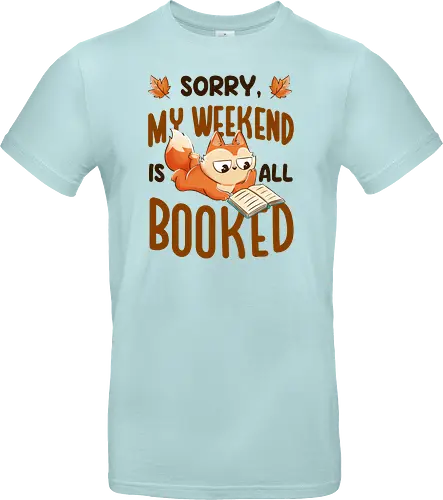 Sorry My Weekend Is All Booked