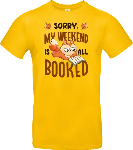 Sorry My Weekend Is All Booked