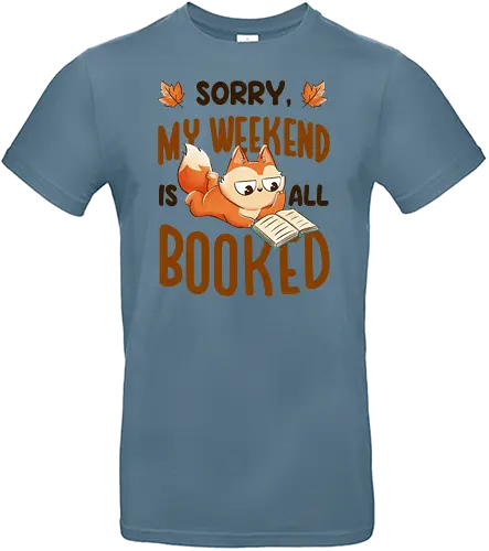 Sorry My Weekend Is All Booked - books, lesen, weekend, wochenende, rding - Standard T-Shirt