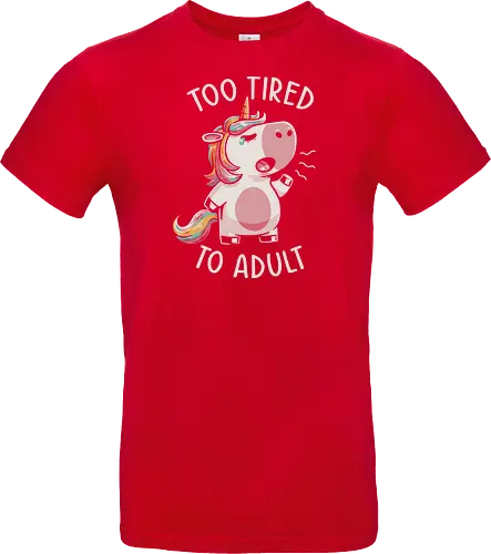 Too Tired To Adult