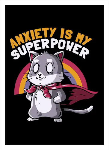 Anxiety is My Superpower
