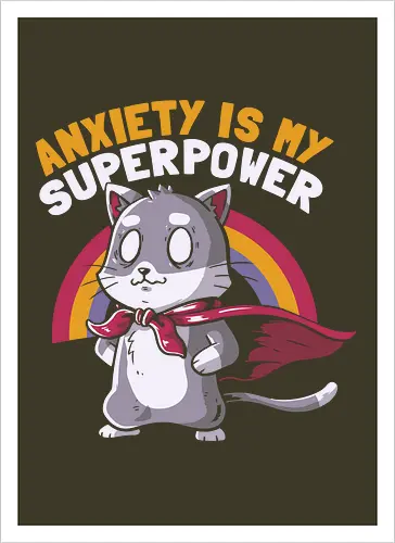 Anxiety is My Superpower