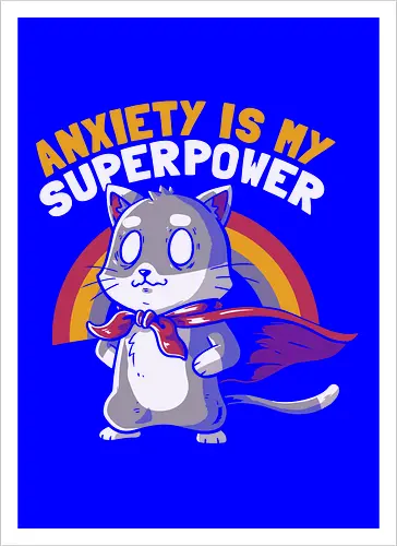 Anxiety is My Superpower