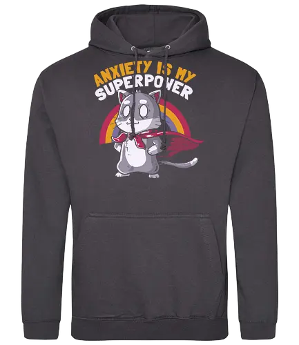 Anxiety is My Superpower - Anxious, cat - Standard Hoodie