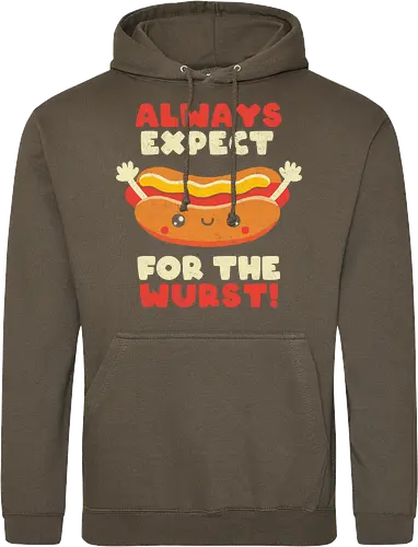Always Expect For The Wurst