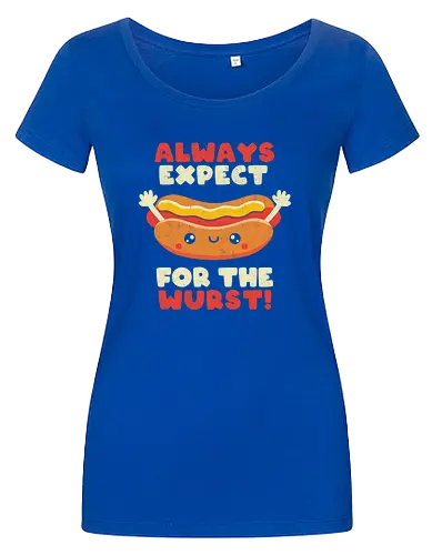 Always Expect For The Wurst