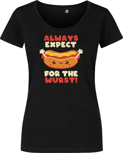 Always Expect For The Wurst - hotdog, wurst, worst - Women T-Shirt