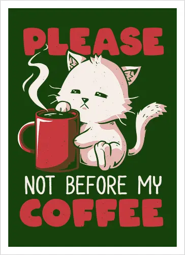 Not Before My Coffee