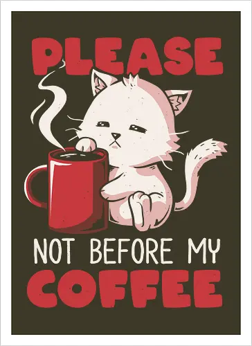 Not Before My Coffee