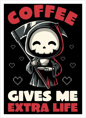 Coffee Gives Me Extra Life
