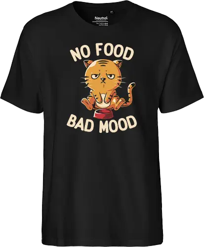 No Food Bad Mood - cat, katze, food, essen - Fairtrade T-Shirt