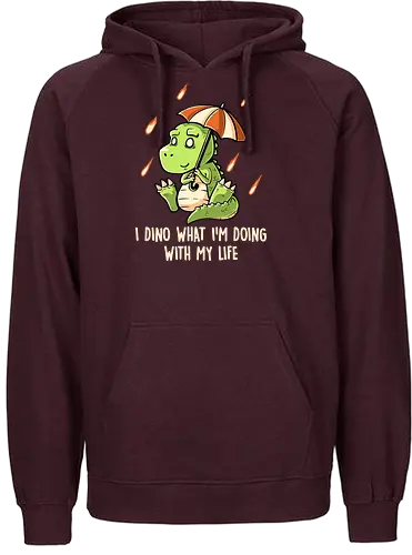I Dino What I'm Doing With My Life - dinosaur, apocalypse - Fairtrade Hoodie