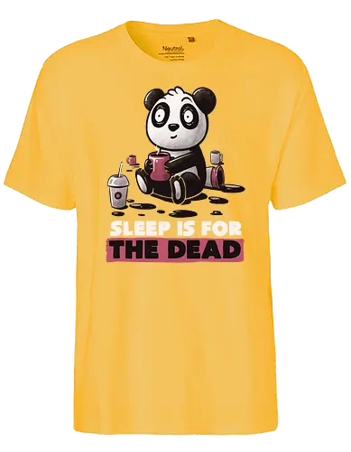 Sleep is for the Dead - panda, schlafen, coffee, kaffee, sleep is for the dead - Fairtrade T-Shirt