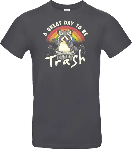 A Great Day To Be Trash - Funny Cute Lazy Raccoon Gift