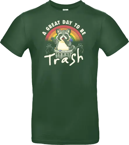 A Great Day To Be Trash - Funny Cute Lazy Raccoon Gift