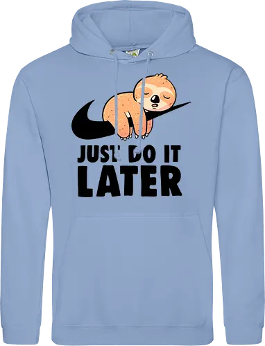 Just Do It Later - Funny Cute Lazy Sloth Gift