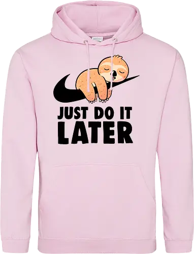 Just Do It Later - Funny Cute Lazy Sloth Gift