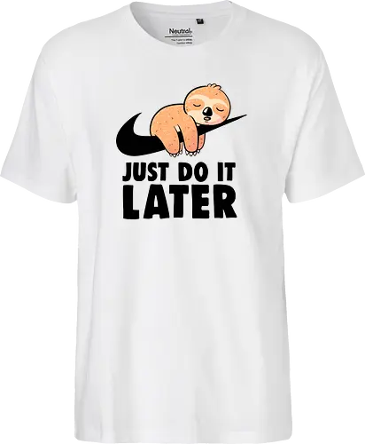 Just Do It Later - Funny Cute Lazy Sloth Gift