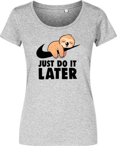 Just Do It Later - Funny Cute Lazy Sloth Gift