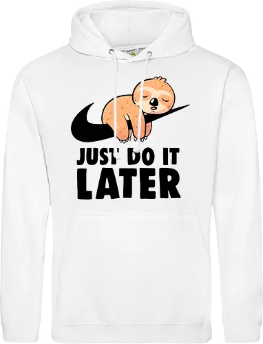 Just Do It Later - Funny Cute Lazy Sloth Gift