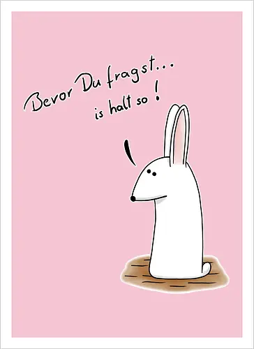 Bevor Du fragst... is halt so!
