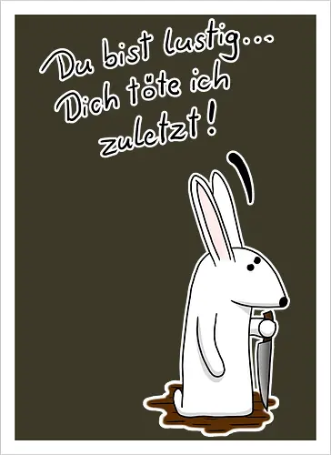Du bist lustig...