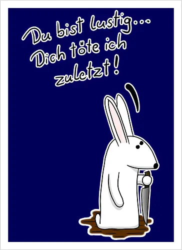Du bist lustig...
