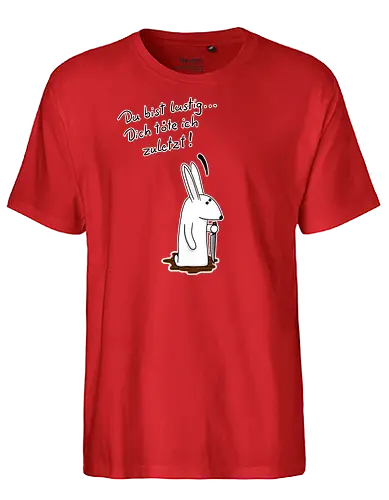 Du bist lustig... - Fairtrade T-Shirt